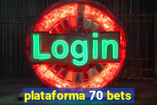 plataforma 70 bets